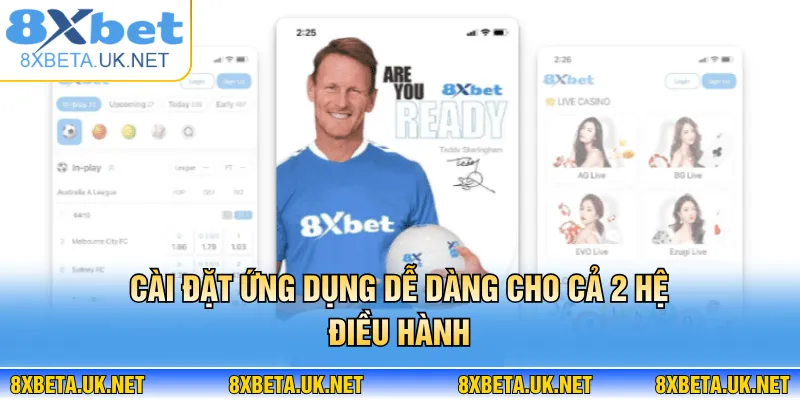 Tải App 8XBET - Cài Nhanh 1 Phút, Chơi Game Mượt 24/7 2 Cài đặt ứng dụng dễ dàng cho cả 2 hệ điều hành