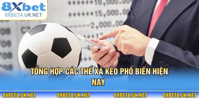 Xả Kèo Là Gì? Chiến Thuật Thoát Kèo Khôn Ngoan Từ 8XBET 3 Tổng hợp các thế xả kèo phổ biến hiện nay