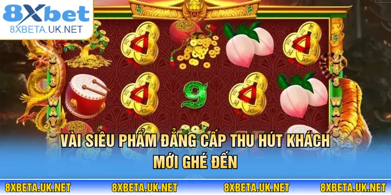Nổ Hũ 8XBET - Giải Trí Quay Hũ Xanh Chín Với Jackpot Lớn 3 Vài siêu phẩm đẳng cấp thu hút khách mới ghé đến